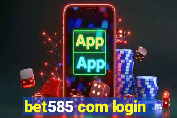 bet585 com login